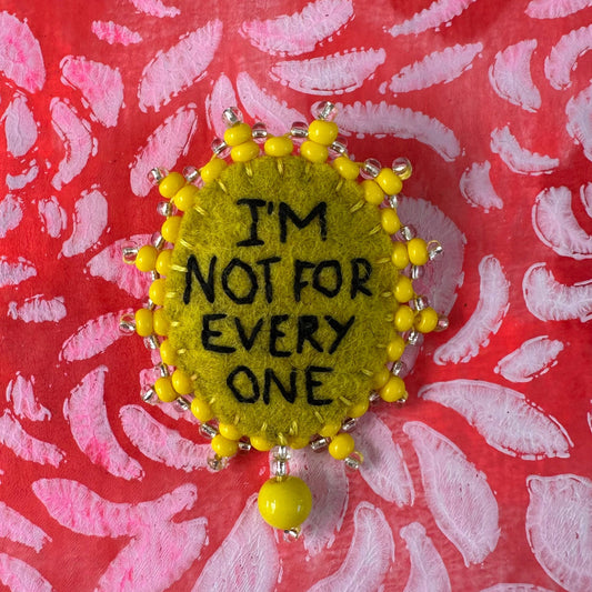 Speak Out Brooch - I'm not for everyone